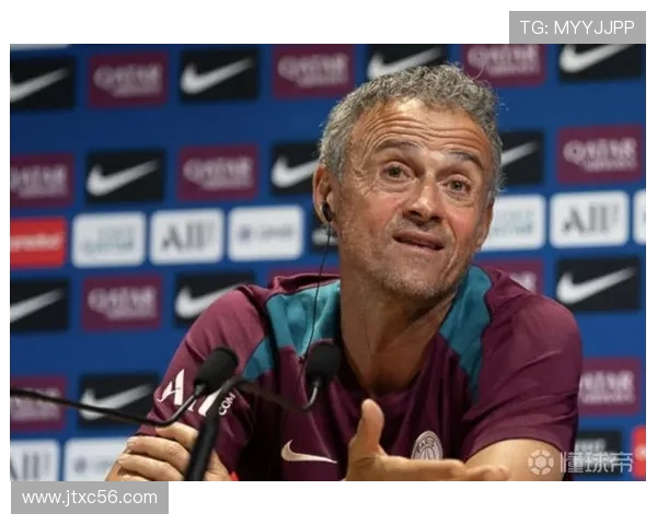 恩里克：欧冠交锋奠定战术优势，世俱杯再克马竞彰显掌控力(1)